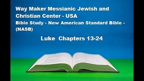 Bible Study - New American Standard Bible - NASB - Luke 13-24
