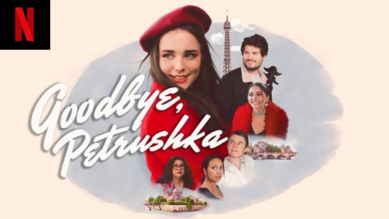 Goodbye, Petrushka (2022) | Dreamers in Paris 🎭 | Full Romance Movie Review
