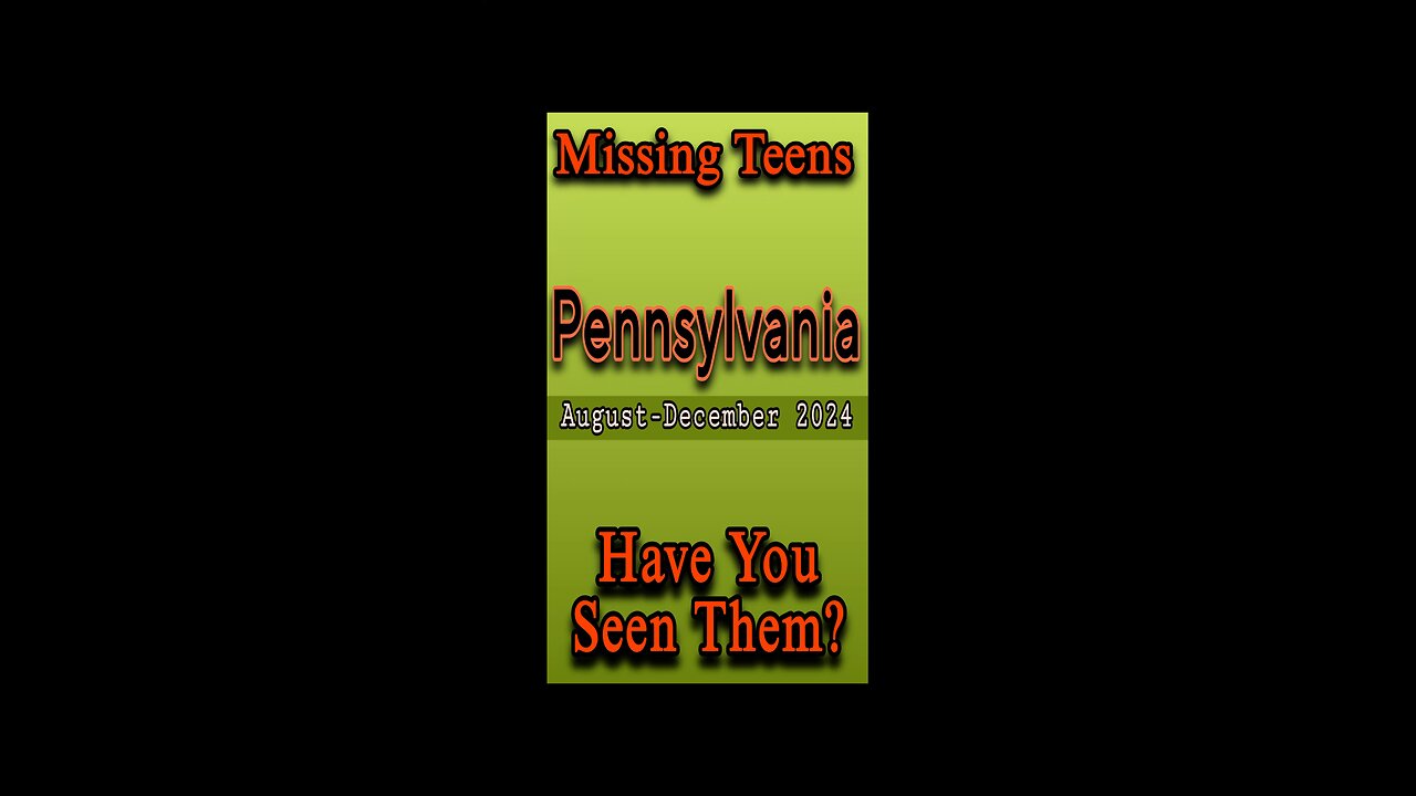 Missing Persons from Pennsylvania | August- December 2024