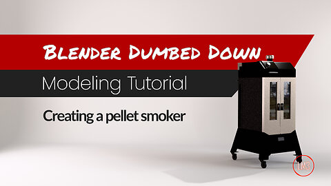 Blender Dumbed Down: Creating a Pellet Smoker in Blender