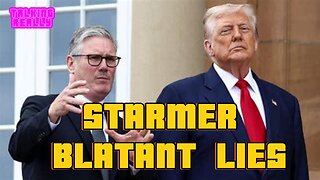 Starmer's blatant lies to Trump