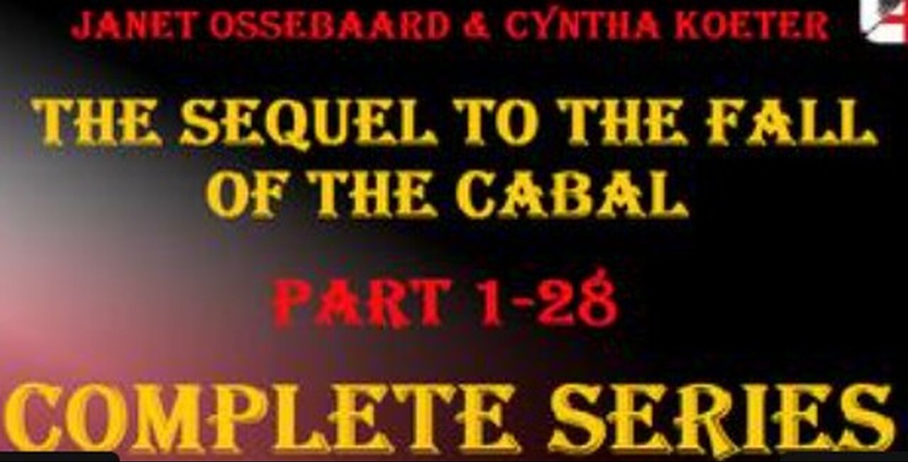 The SEQUEL to the FALL OF THE CABAL - Parts 1-28 - The Complete Series