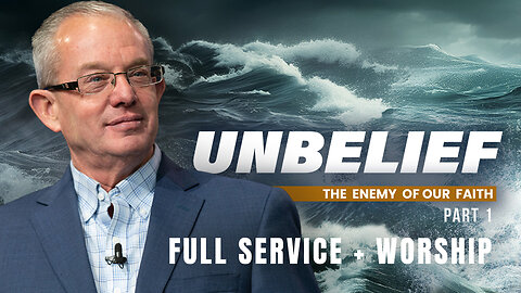Unbelief: The Enemy of our Faith Part 1 - Lawson Perdue - 2nd Service - 05/25/25