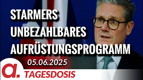 Starmers unbezahlbares Aufrüstungsprogramm | Von Thomas Röper