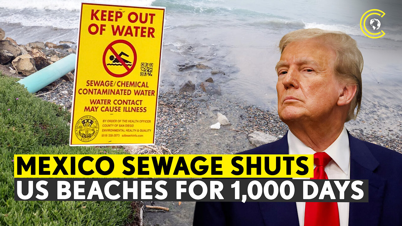 Trump Fires Biden-Appointee As Sewage From Mexico’s Tijuana Sparks 1,000-Day Beach Closure | CLRCUT