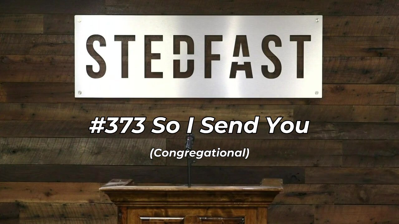 #373 So I Send You Congregational (SBC)