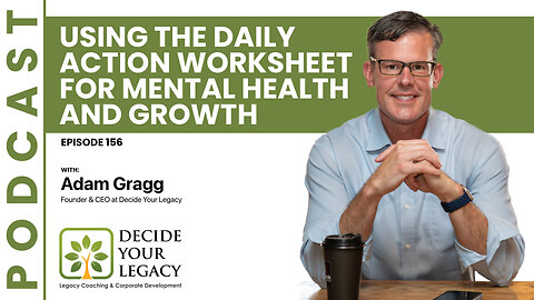 Transform Your Day: Using the Daily Action Worksheet for Mental Health and Growth | Episode 157