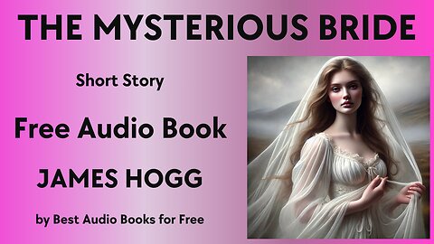 The Mysterious Bride - A Short Story - by James Hogg - Best Audio Books for Free