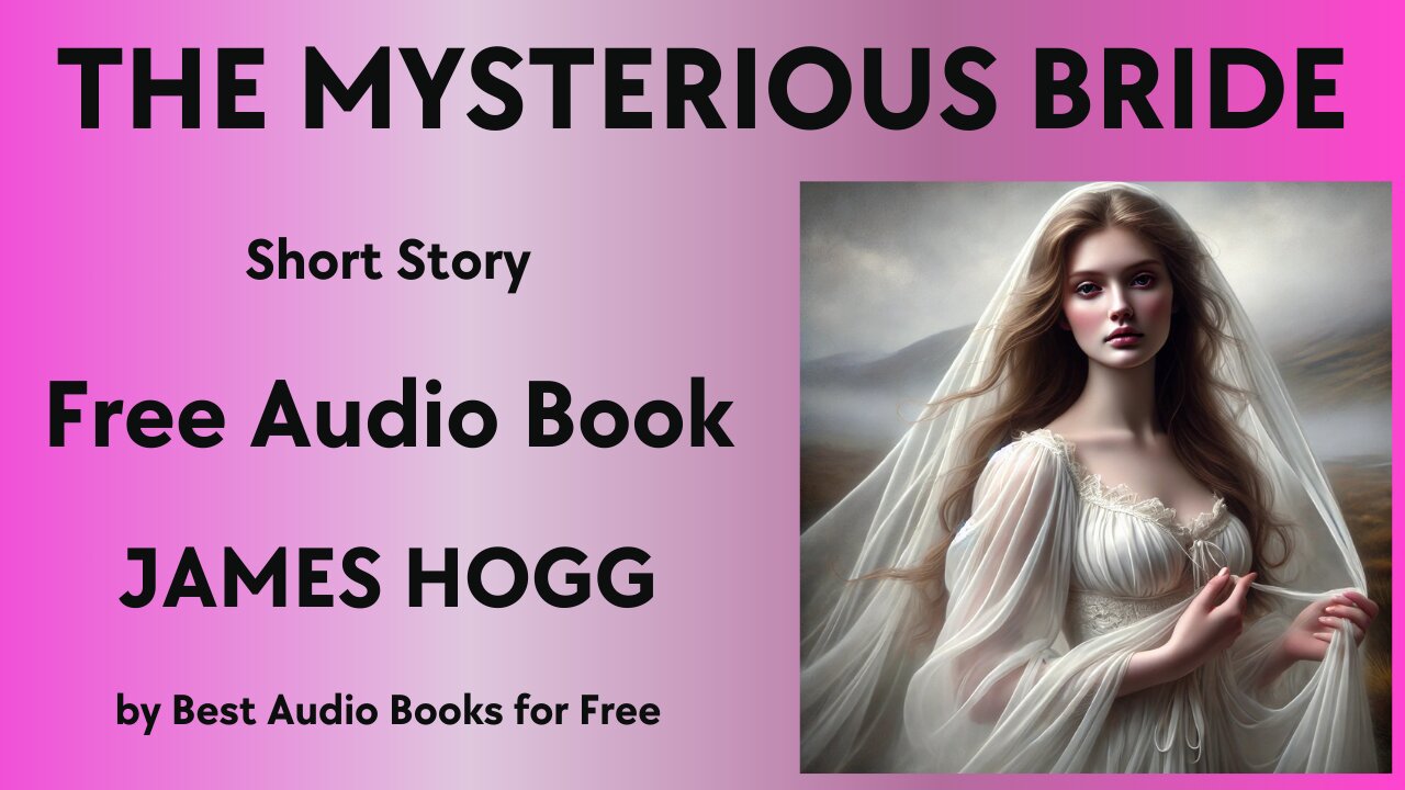 The Mysterious Bride - A Short Story - by James Hogg - Best Audio Books for Free