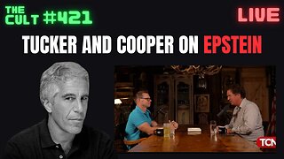 The Cult #421: Tucker Carlson and Darryl Cooper Discuss Jeffrey Epstein