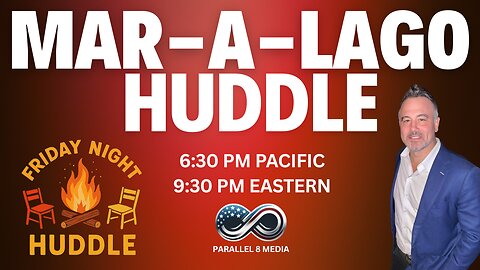 Friday Night Huddle - Ep 36 - Mar-a-Lago