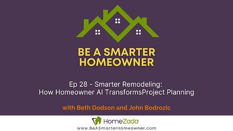 Ep 028 - Smarter Remodeling - How Homeowner AI Transforms Project Planning