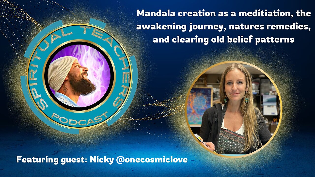Mandala creation, the awakening journey, natures remedies and clearing old belief patterns w/ Nicky