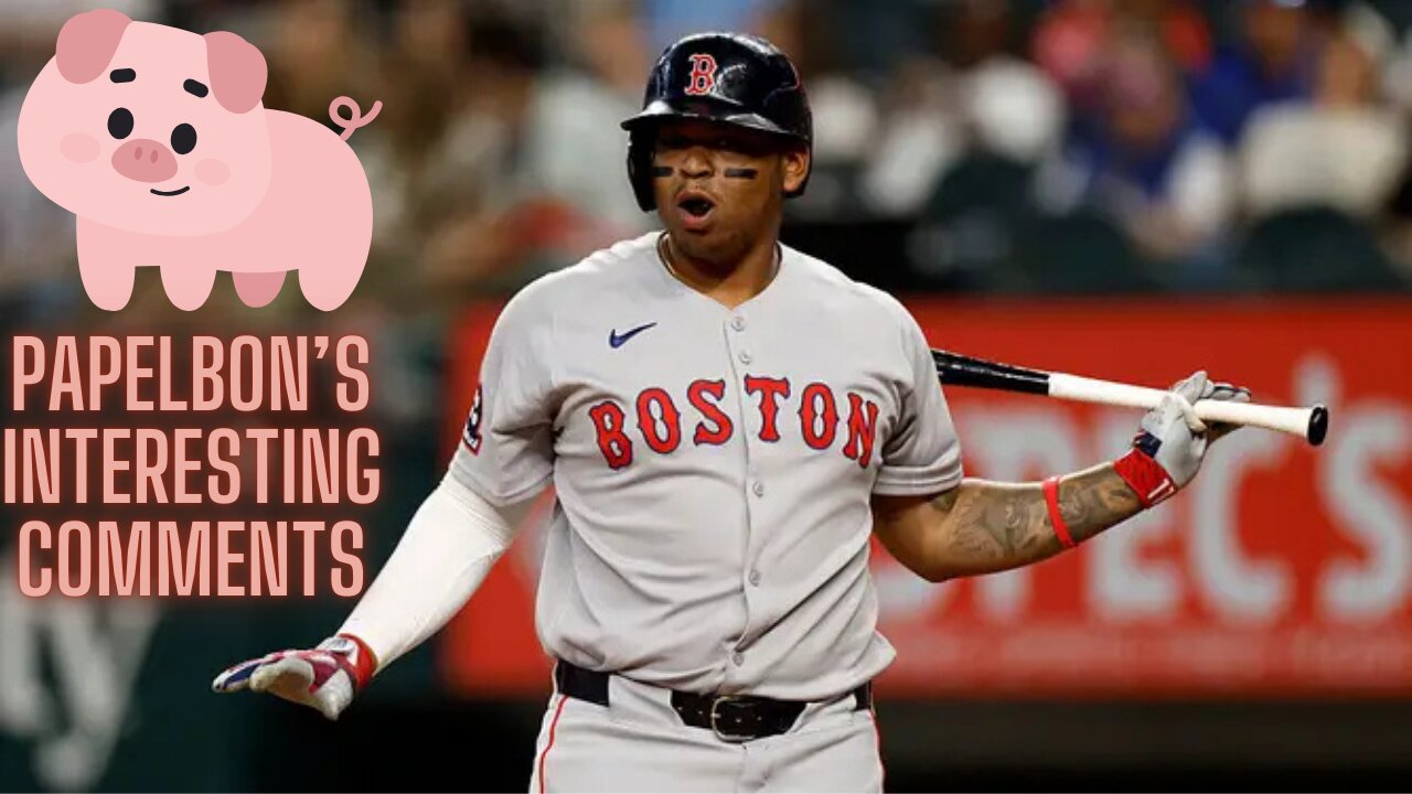 Jonathan Papelbon with interesting comments about Rafael Devers potentially being out of shape