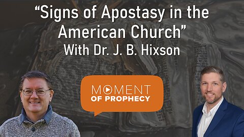 Moment of Prophecy | Episode 32: Signs of Apostasy in the American Church