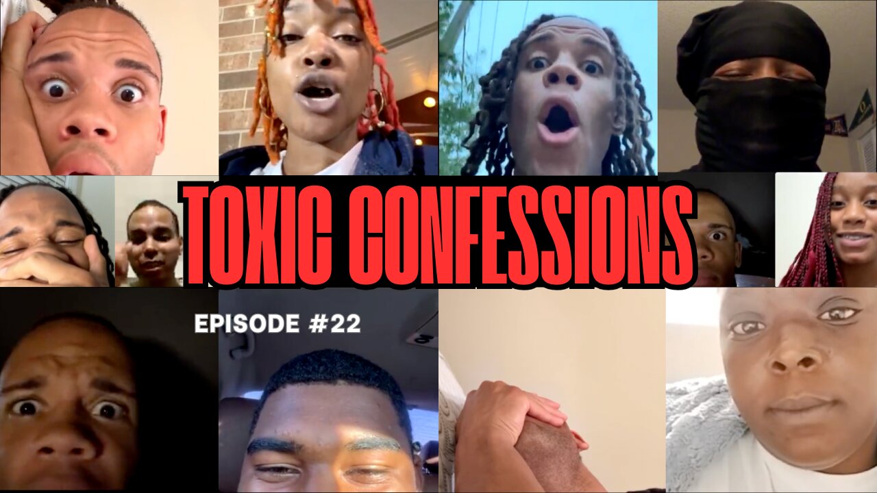 Toxic Confessions Episode #22