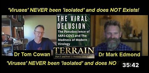 "Dr. Tom Cowan and Dr. Mark Edmond Discuss the Existence of Viruses"