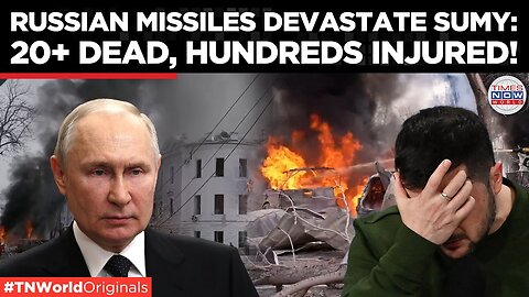 Russian Ballistic Missile Strike Kills 20+ in Ukrainian City of Sumy | Times Now World 