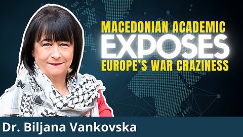 Europe Self-Destructs in the Name of "Security" | Dr. Biljana Vankovska