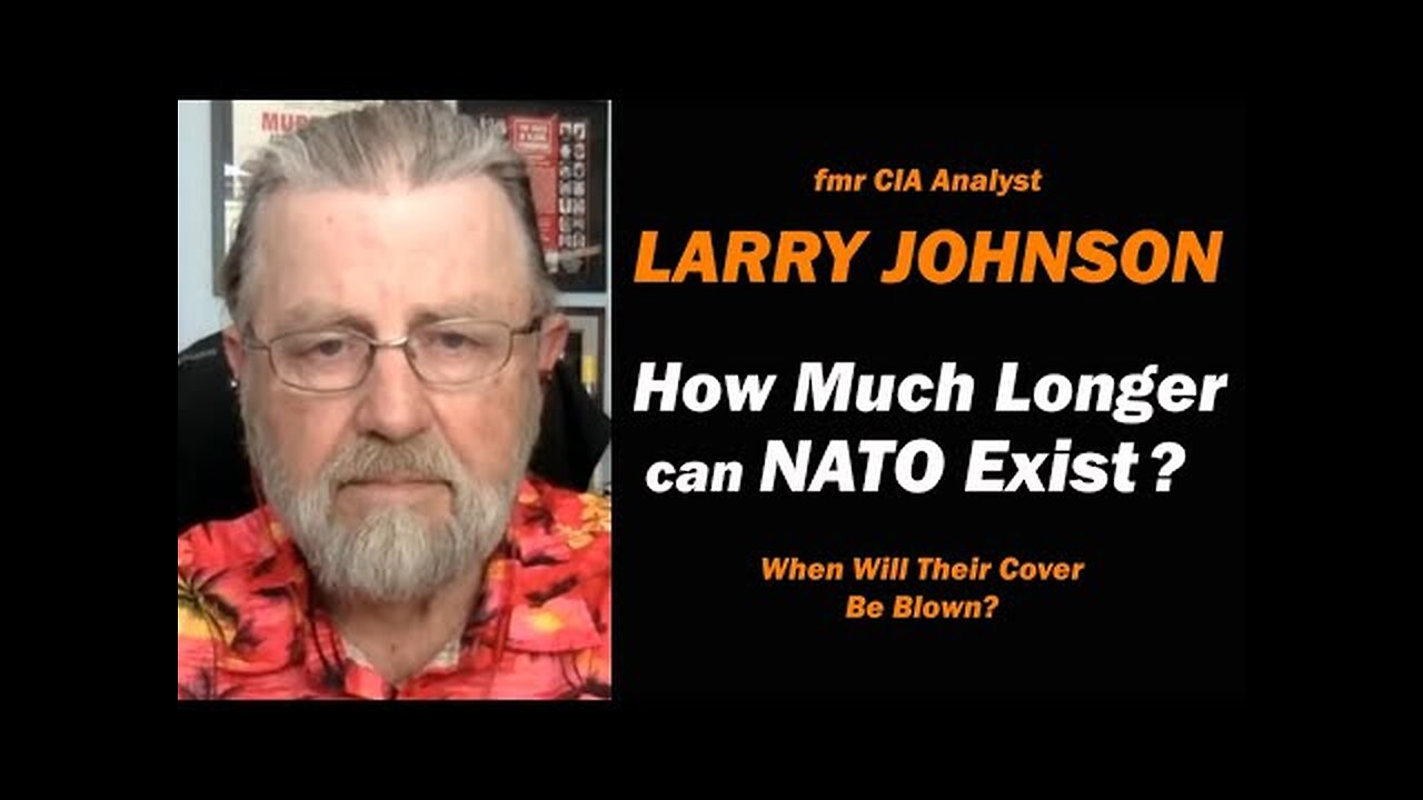 How Much Longer Can NATO Exist /fmr CIA analyst Larry Johnson