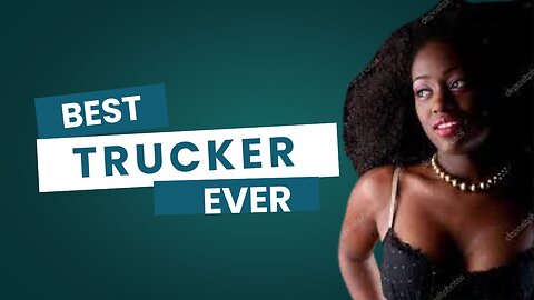 Black Women Who Are Truck Drivers #3