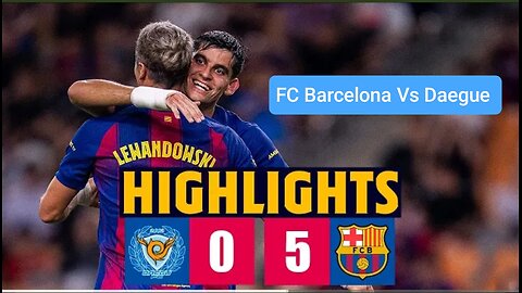 Daegu vs Barcelona 0-5 Highlights | Club Friendly Games 2025