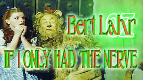 Bert Lahr - If I Only Had The Nerve - The Wizard of OZ - Karaoke