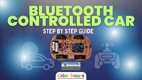 How to Connect a Bluetooth Controlled Car | Step-by-Step Guide | Cyber Square