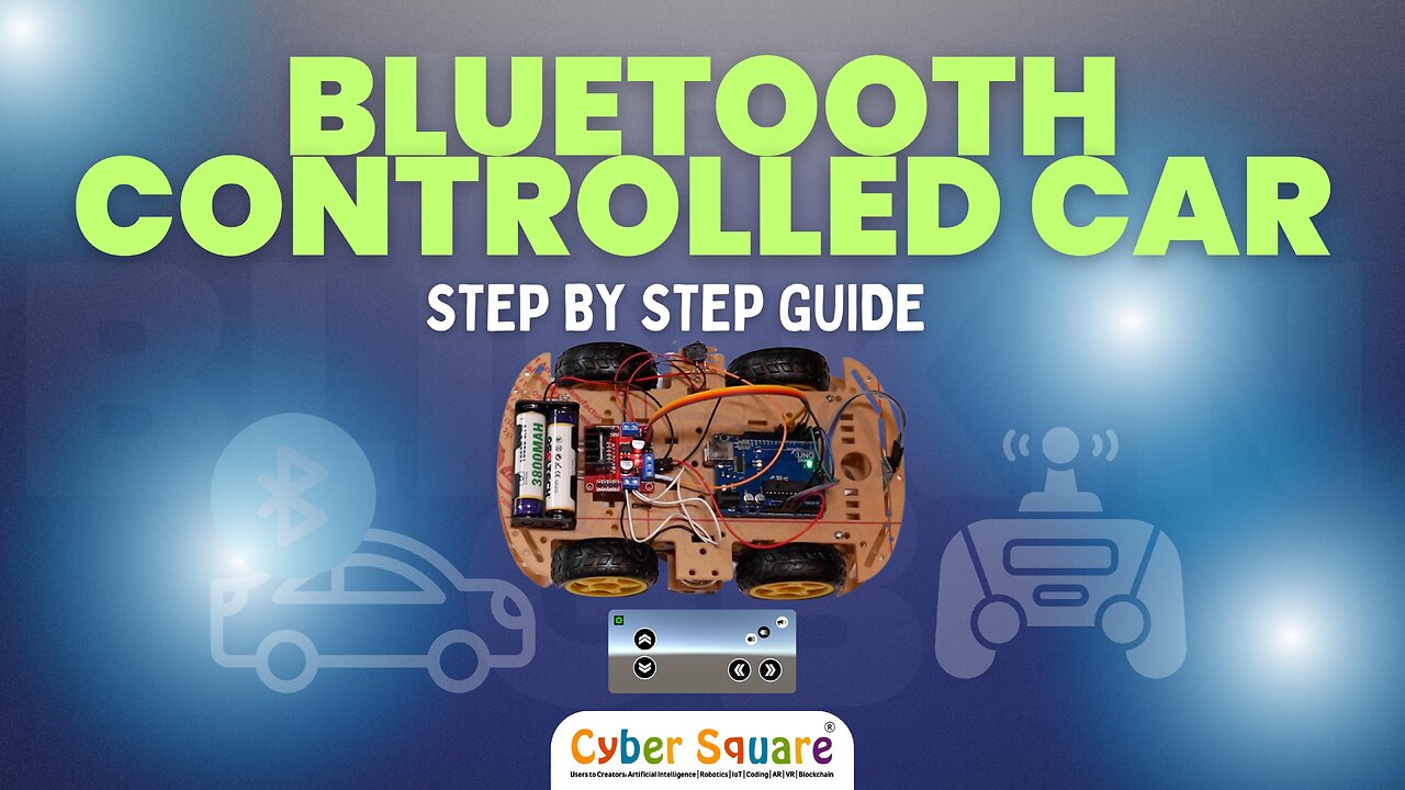 How to Connect a Bluetooth Controlled Car | Step-by-Step Guide | Cyber Square