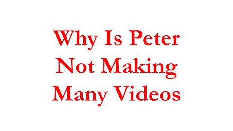 MG25041-Why-Is-Peter-Not-Making-Many-Videos