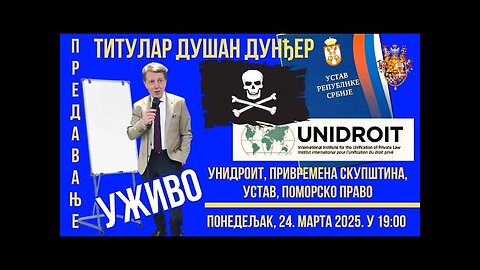 ПРЕДАВАЊЕ; Титулар Душан Дунђер - УНИДРОИТ, Привремена скупштина, Устав, Поморско право
