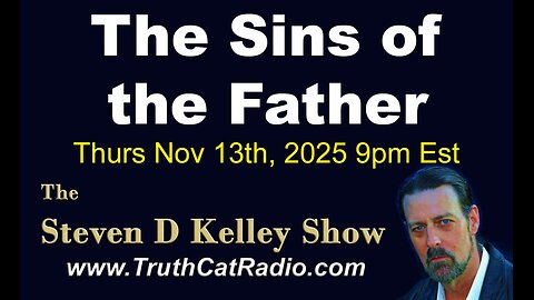 TCR#1148 STEVEN D KELLEY #461 NOV-13-2025 The Sins of the Father
