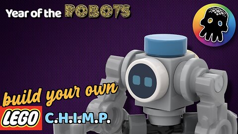 Year of the Robots XII - C.H.I.M.P.