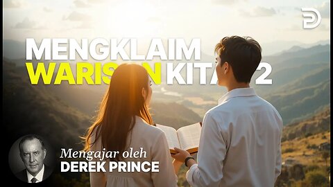 Mengklaim Warisan Kita - Derek Prince - Bagian 2