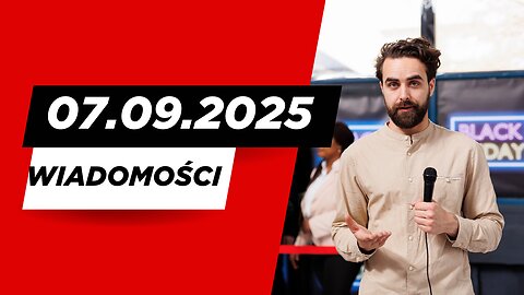 Wiadomości 2025.09.07