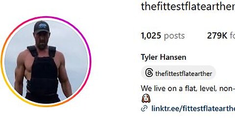 The Fittest Flat Earther - Tyler Hansen