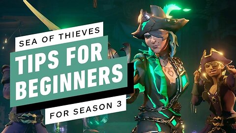 15 Tips For Getting Started in Sea of Thieves - A Pirate's Life