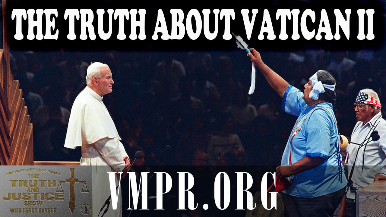 06 Nov 25, The Truth & Justice Show: The Truth About Vatican II