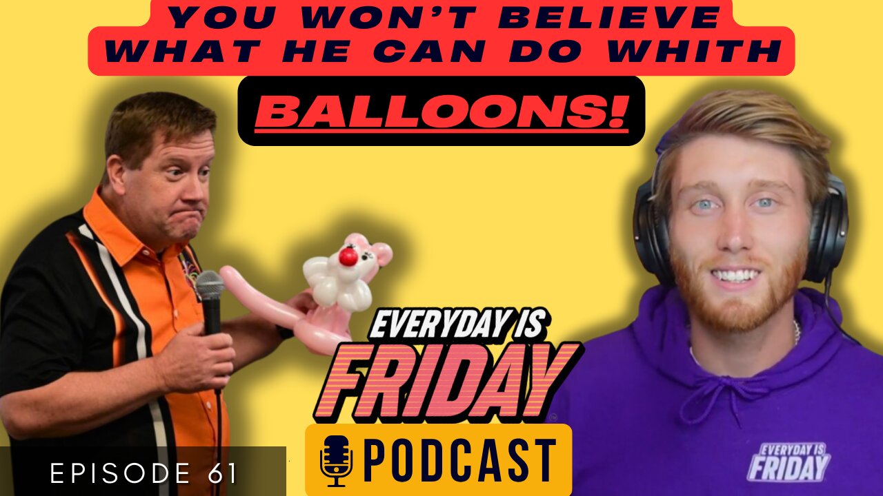 The Wild World of Balloon Comedy ~ Guest Sean Hughes ~ Everyday Is Friday Podcast 365 Host MattyB43