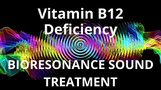 Vitamin B12 Deficiency _ Sound therapy session