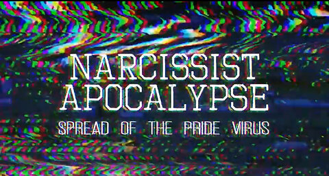 NARCISSIST APOCALYPSE | Spread of the Pride Virus