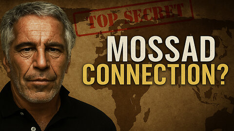 Was Jeffery Epstein a Mossad Agent?