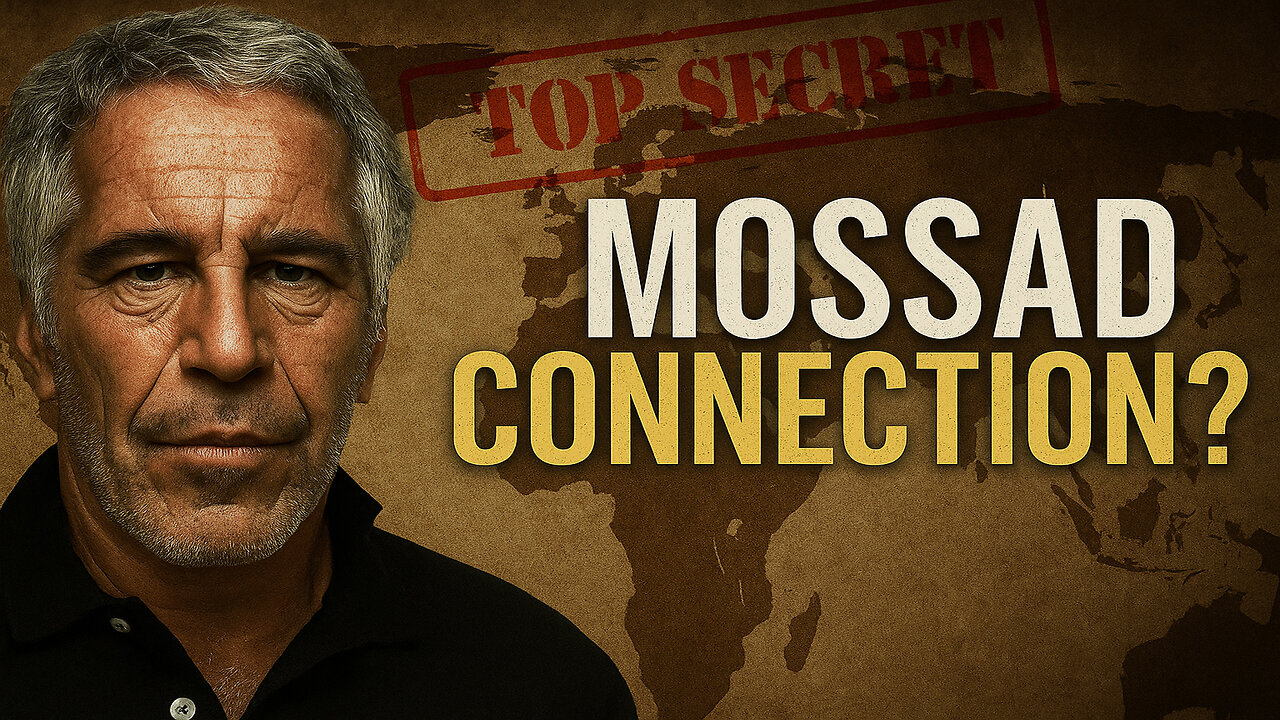 Was Jeffery Epstein a Mossad Agent?