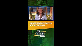 📣Whoopi Says Dem Voters Are Not The Problem