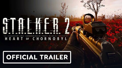 Stalker 2 - Heart of Chornobyl - Official Just the Beginning Trailer