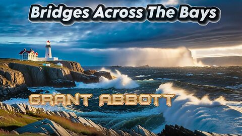 Bridges Across the Bays - Grant Abbott