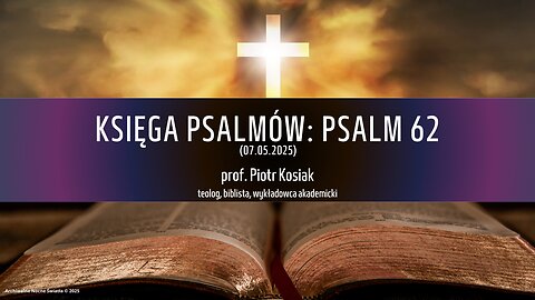 Księga Psalmów: Psalm 62 (07.05.2025)