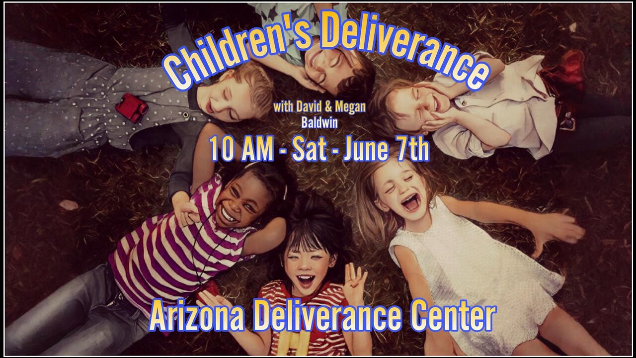 Children's Deliverance with Megan Baldwin 060725