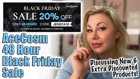 Acecosm 48 Hour Black Friday Sale, Whats on EXTRA Discount & What's New? Code Jessica10 Saves