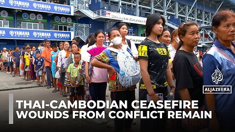 Thai-Cambodian ceasefire offers hope, but wounds from conflict remain